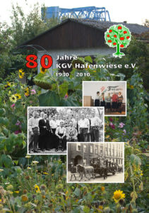 Unsere Festschrift zum 80-jährigen Bestehen der KGV Hafenwiese 2010 
